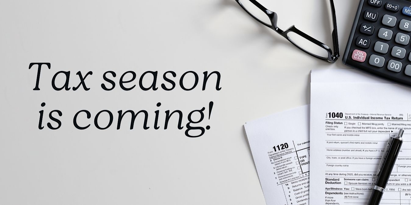 Tax Season Is Coming! 1