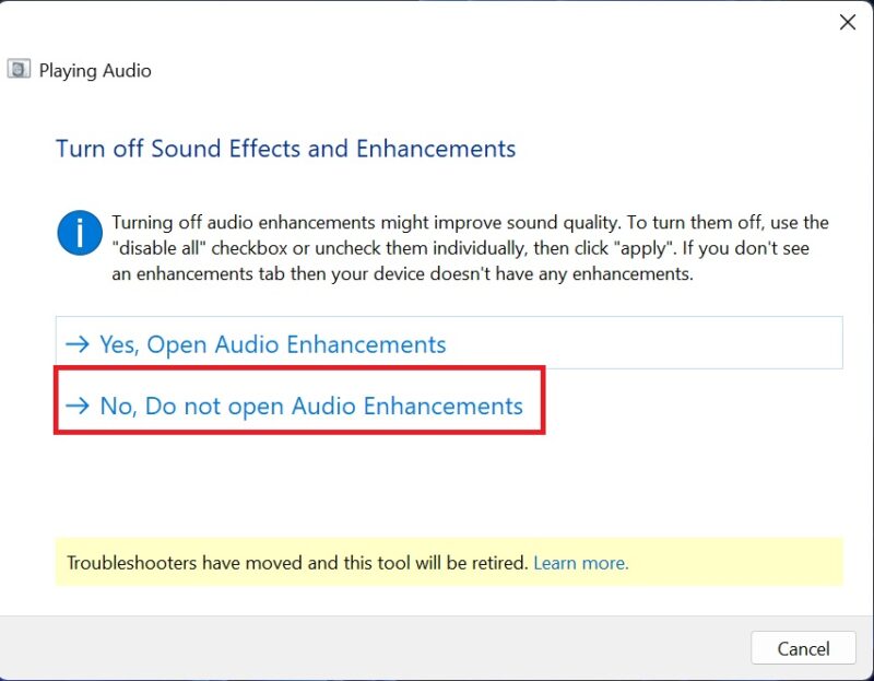 Select Do Not Open Audio Enhancement.